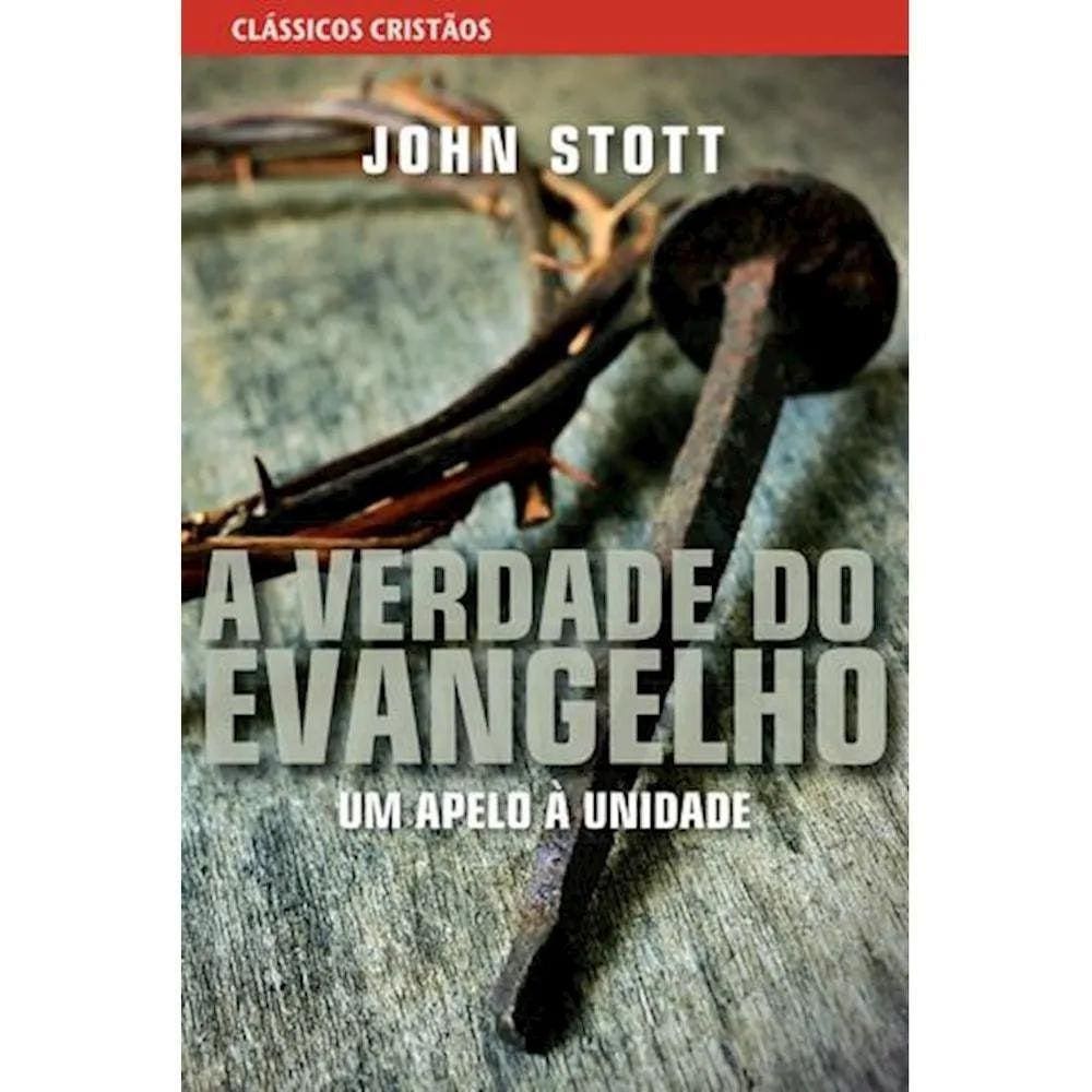 Livro A Verdade Do Evangelho - Autor John Stott