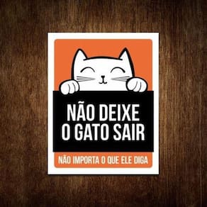 Placa Não Deixe O Gato Sair Não Importa O Que Diga (Laranja)