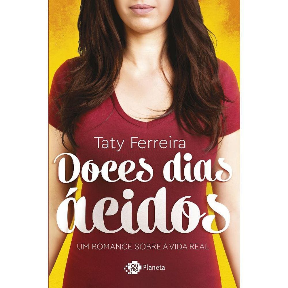 Doces Dias Acidos - Um Romance Sobre A Vida Real