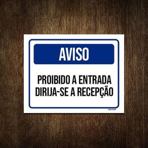Placa Sinalização - Aviso Entrada Proibida Recepção 18X23