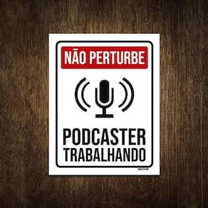 Placa Decorativa - Não Perturbe Podcaster Trabalhando 18X23