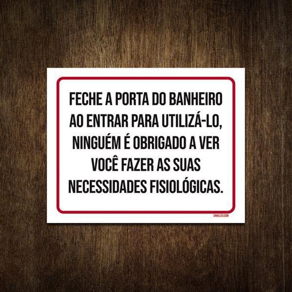 Placa Sinalização Fecha A Porta Do Banheiro Ao Entrar 18X23