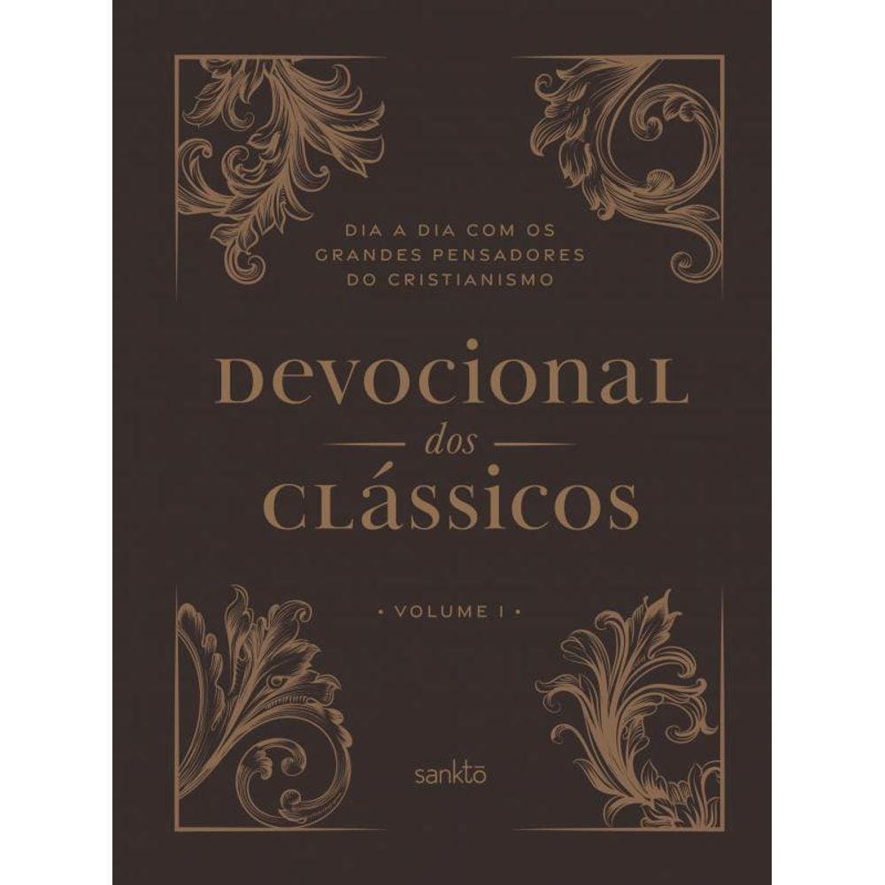 Devocional dos Clássicos Volume 1 - Ornamentos: Dia a dia com os grandes pensadores do cristianismo