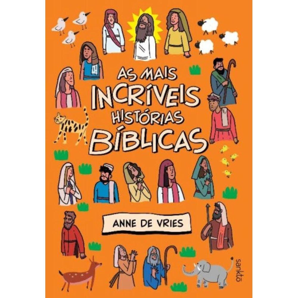 As Mais Incríveis Histórias Bíblicas