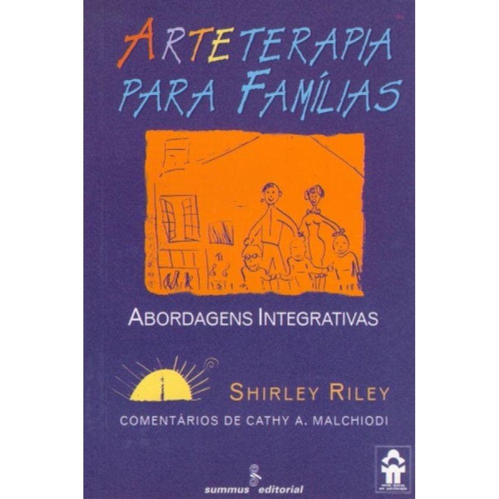 Arteterapia Para Famílias - Abordagens Integrativas