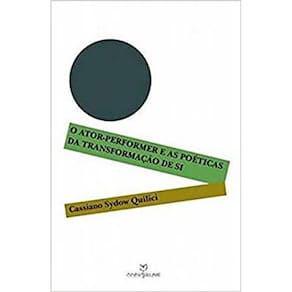 Ator-performer e as Poéticas da Transformação de Si, O