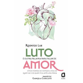 Luto é outra palavra para falar de amor