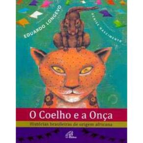 Coelho E A Onça, O: Histórias Brasileiras De Origem Africana