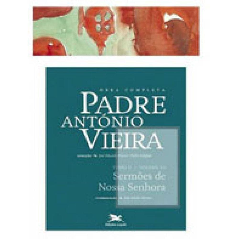 Obra Completa Padre António Vieira - Tomo Ii - Volume Vii - Vol. 12