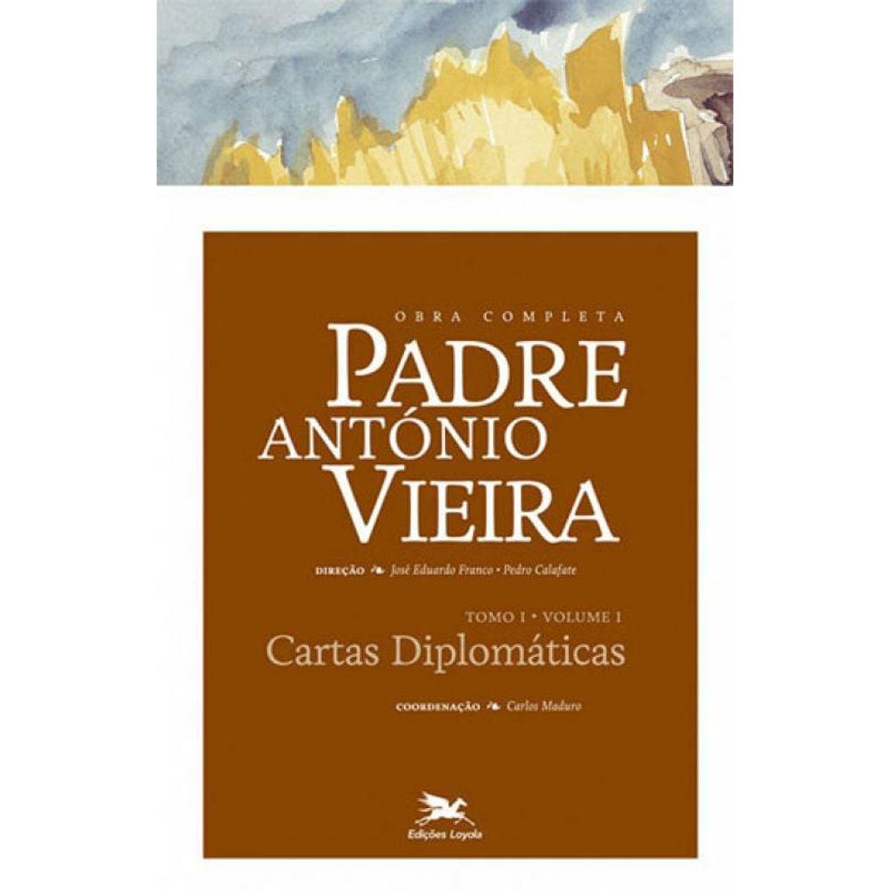 Obra Completa Padre António Vieira - Tomo I - Volume I - Vol. 1