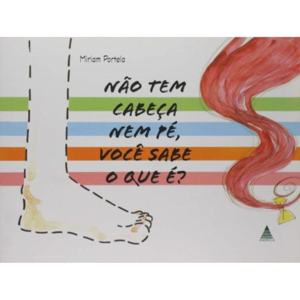 Nao Tem Cabeca Nem Pe, Voce Sabe O Que E?
