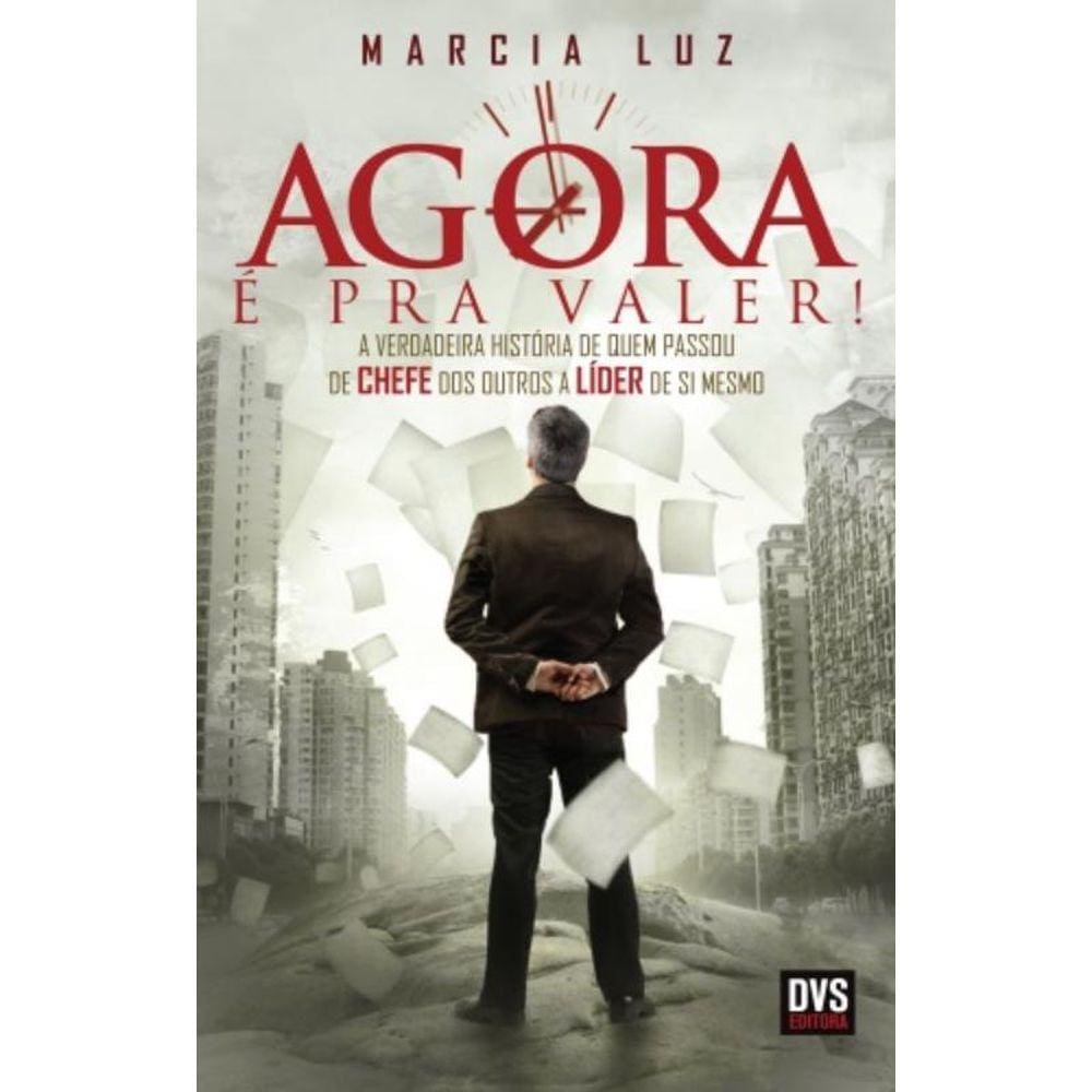 Agora E Pra Valer!: A Verdadeira Historia De Quem