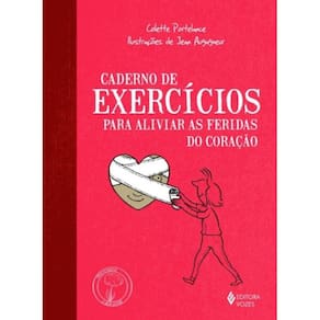 Caderno De Exercicios Para Aliviar As Feridas Do C