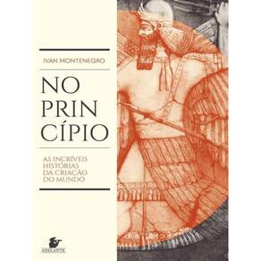 No Princípio – As Incríveis Histórias Da Criação Do Mundo