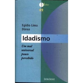 Idadismo: Um Mal Universal Pouco Percebido