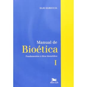 Manual De Bioética I - Fundamentos E Ética Biomédica