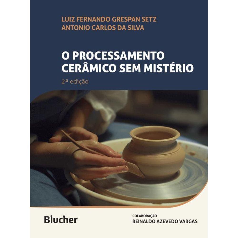 O Processamento Cerâmico Sem Mistério