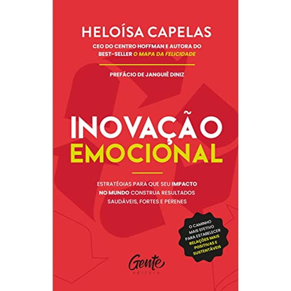 Inovação emocional: Estratégias para que seu impacto no mundo construa resultados saudáveis, fortes e perenes