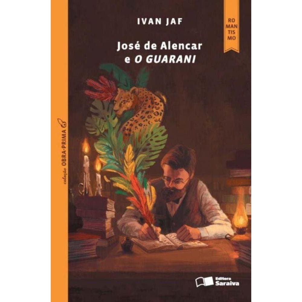 Jose De Alencar E O Guarani