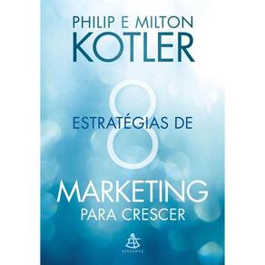 8 estratégias de marketing para crescer: Dicas práticas para desenvolver seu negócio