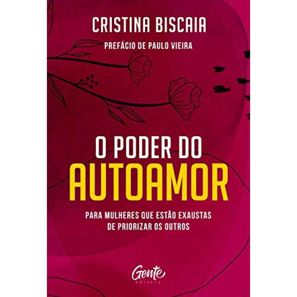 O poder do autoamor: Para mulheres que estão cansadas de priorizar os outros