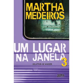 Um lugar na janela 3: relatos de viagem