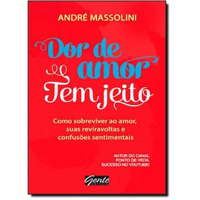 Livro Dor De Amor Tem Jeito: Como Sobreviver Ao Amor