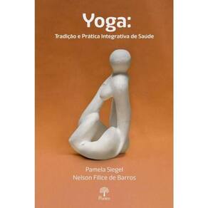 Yoga - Tradição E Prática Integrativa De Saúde