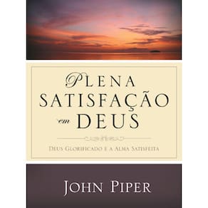 Livro Plena Santiicacao Em Deus - John Piper