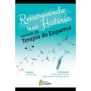 Reescrevendo Sua História Através Da Terapia Do Esquema