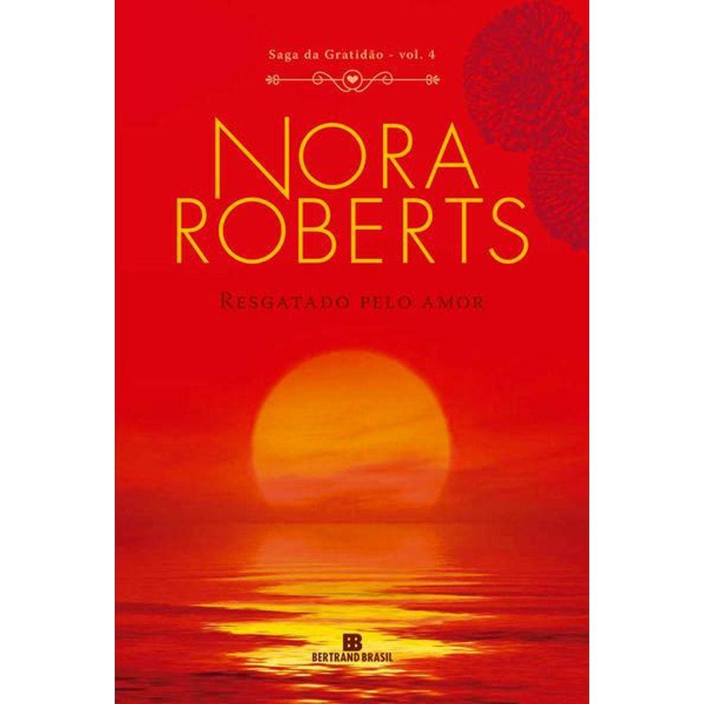 Resgatado Pelo Amor (Vol. 4 Saga da Gratidão)