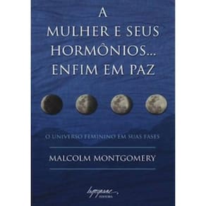 Mulher E Seus Hormonios, A