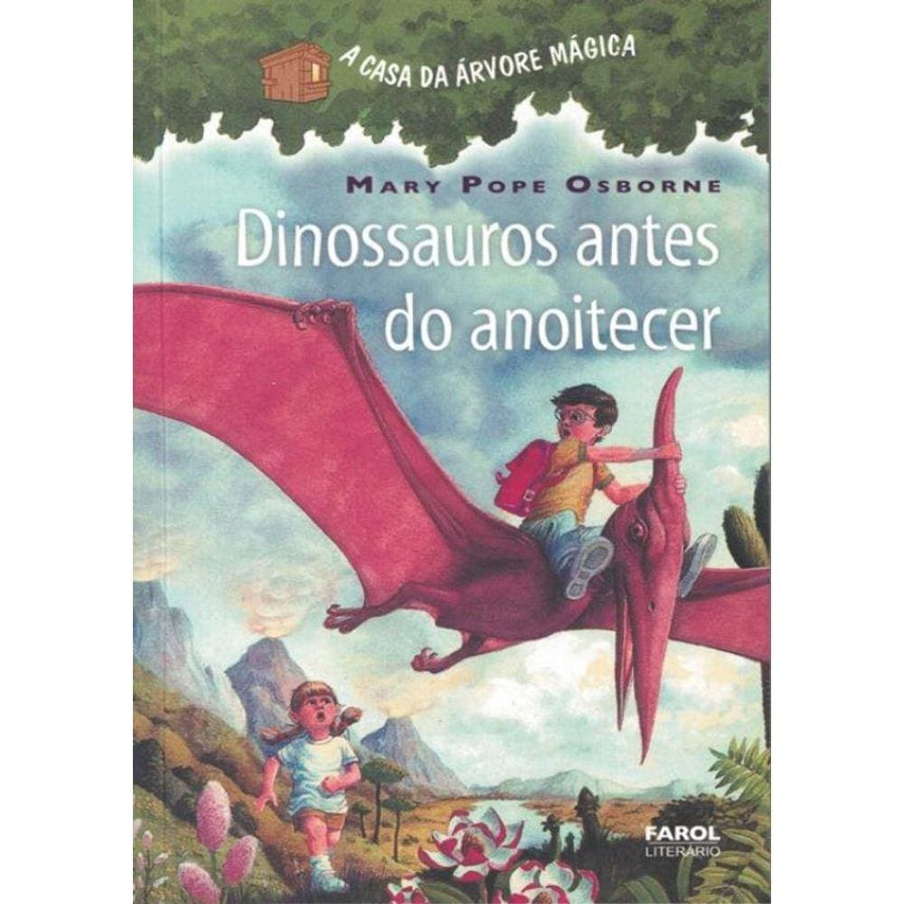 Casa Da Arvore Magica, A - Vol. 1 - Dinossauros Antes Do Anoitecer
