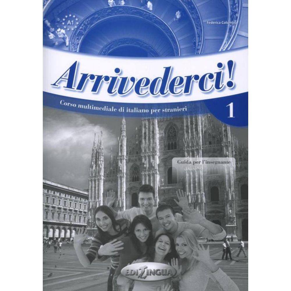 Arrivederci! 1 - Guida Per L´Insegnante