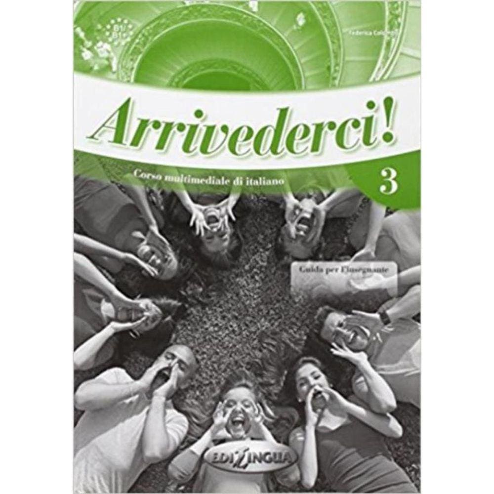 Arrivederci! 3 - Guida Per L´Insegnante