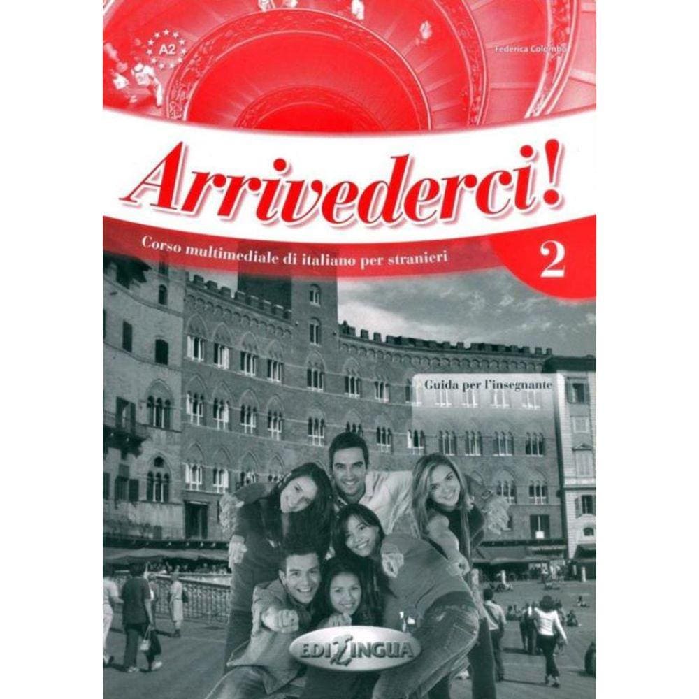 Arrivederci! 2 - Guida Per L´Insegnante