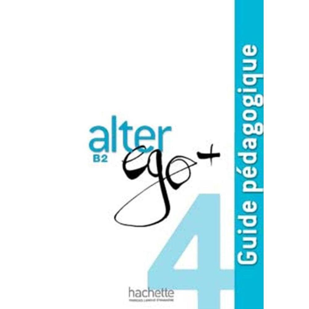 Alter Ego+ 4 - Guide Pedagogique (B2)