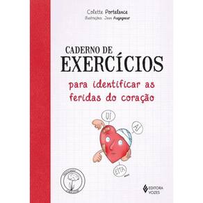 Caderno De Exercicios Para Identificar As Feridas Do Coracao