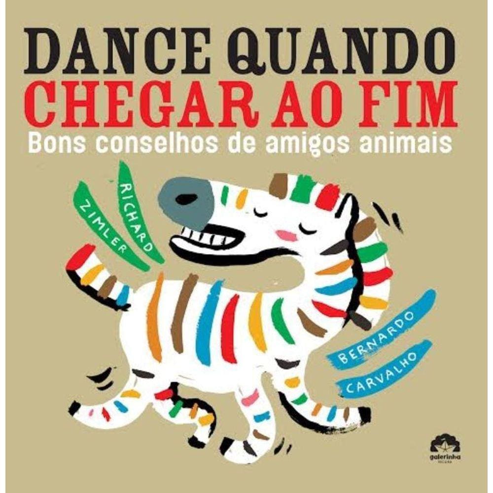 Dance Quando Chegar Ao Fim - Bons Conselhos De Amigos Animais