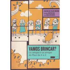 Vamos Brincar? Os Amigos E As Amigas Do Maui De A A Z.