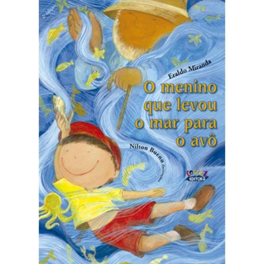 Menino Que Levou O Mar Para O Avo, O - 2ª Ed