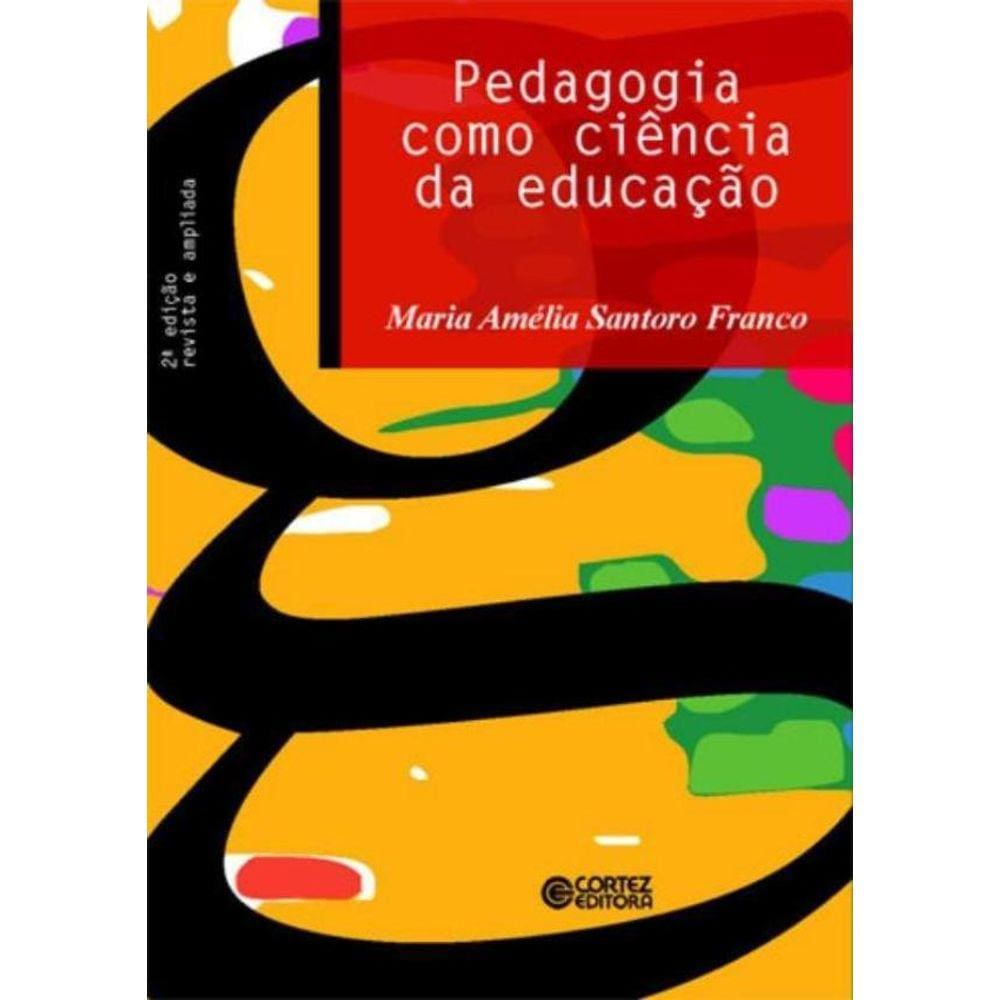 Pedagogia Como Ciencia Da Educacao - 2ª Ed
