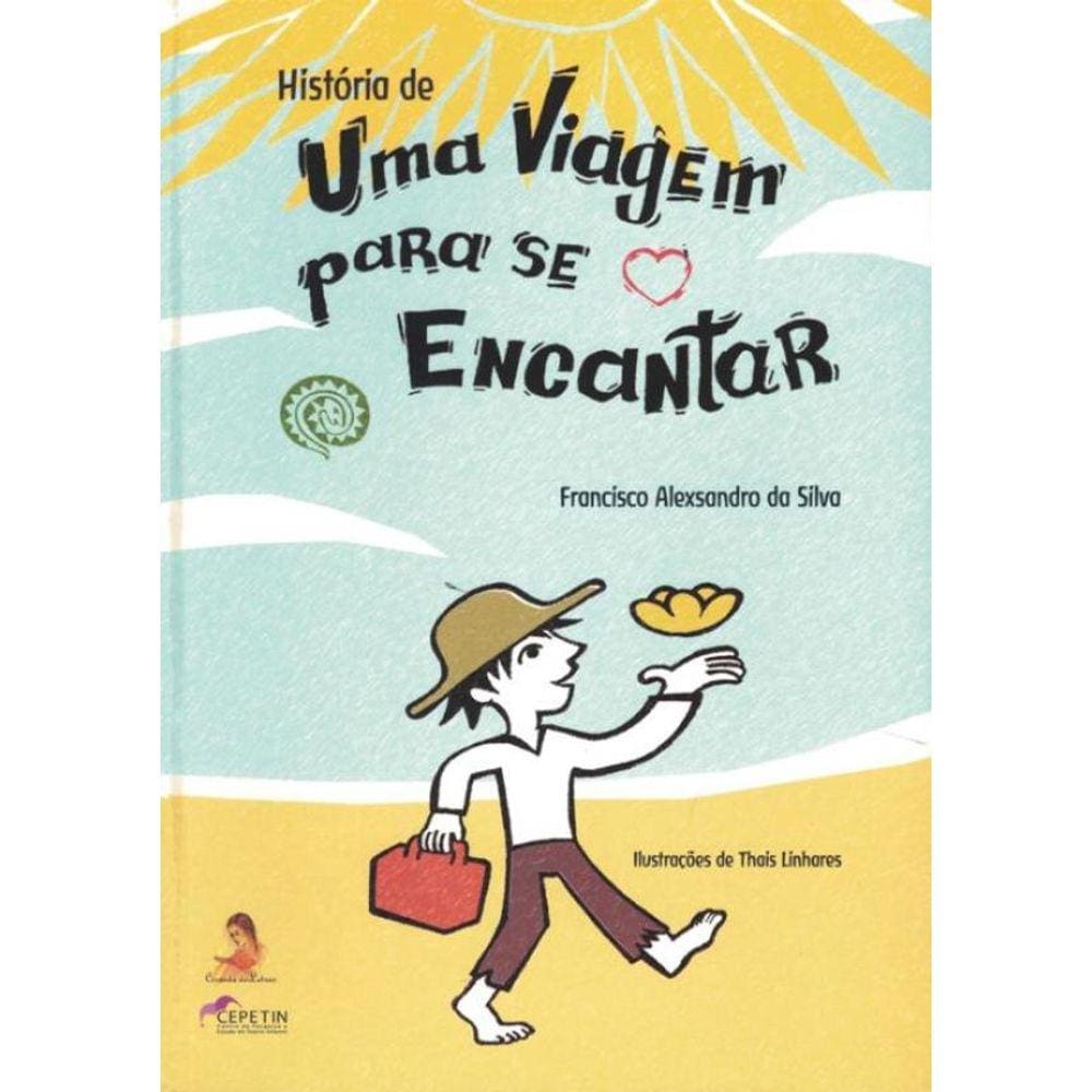 Historia De Uma Viagem Para Se Encantar