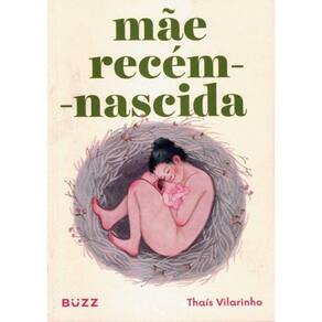 Mae Recem-Nascida - Agora Sou O Dobro De Mim