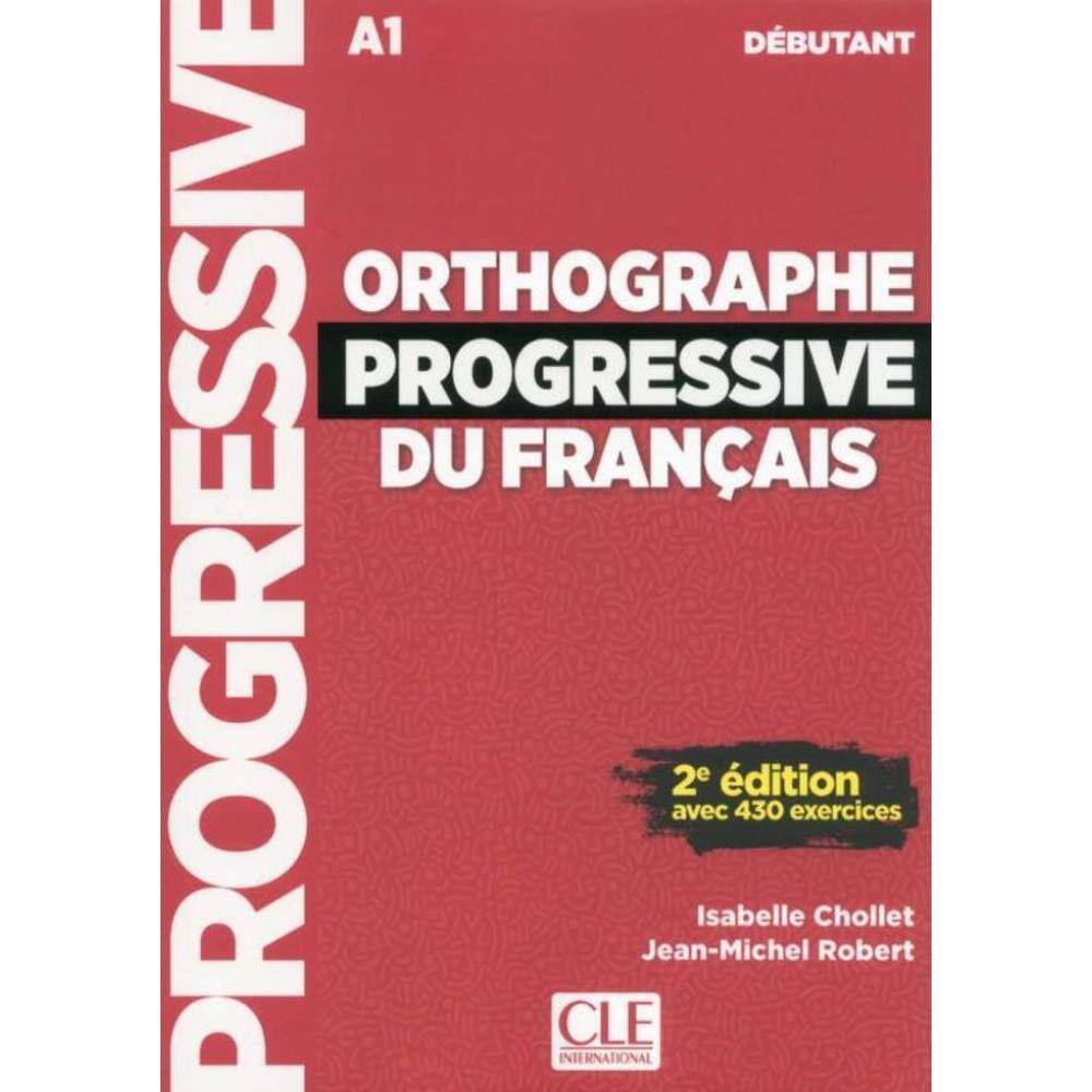 Orthographe Progressive Du Francais - Debutant (A1) - Livre + Cd Audio - 2Eme Ed