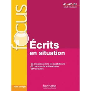 Focus - Ecrits En Situations - Livre + Corriges (A1-B1)