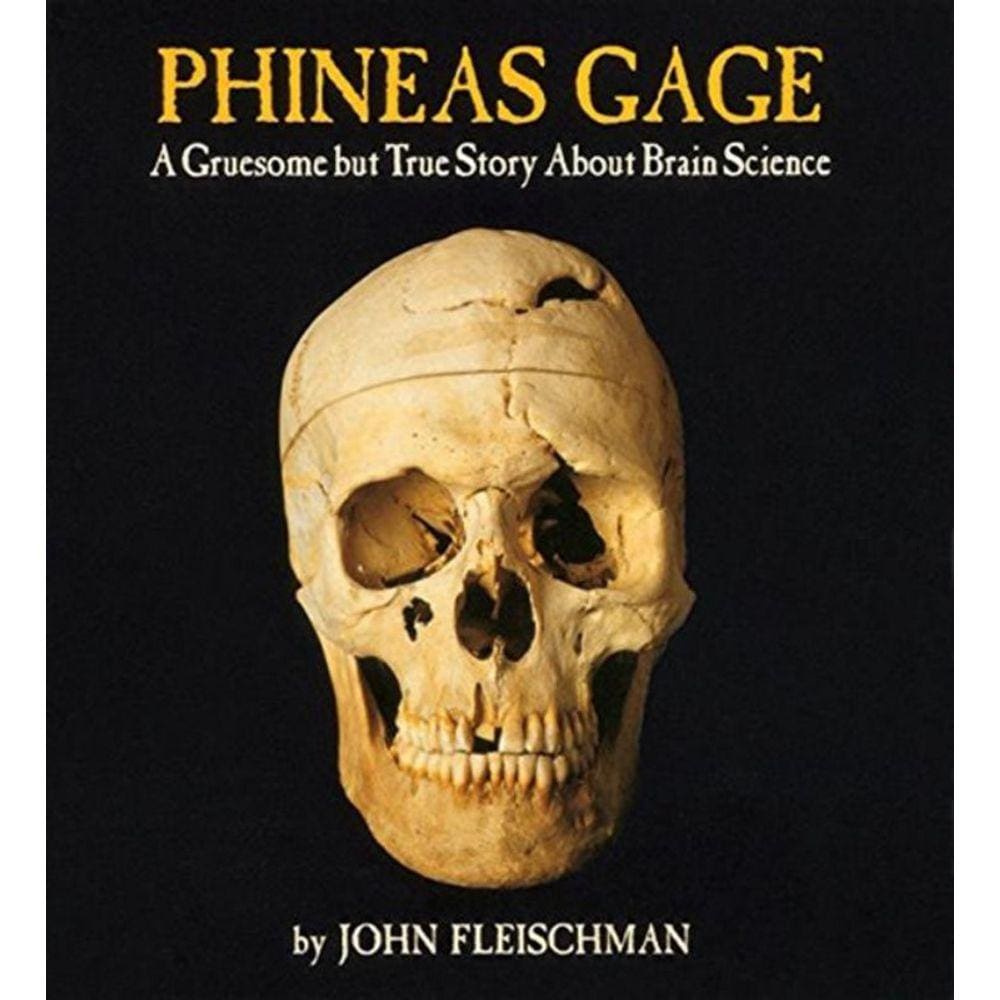 Phineas Gage - A Gruesome But True Story About Brain Science