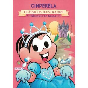 Turma Da Monica - Novo Classicos Ilustrados - Cinderela