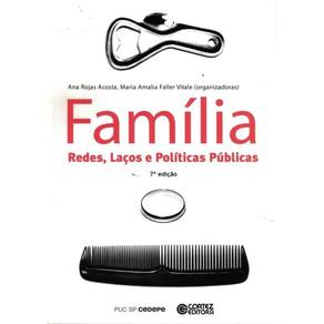 Familia - Redes, Lacoes E Politicas Publicas - 7ª Ed