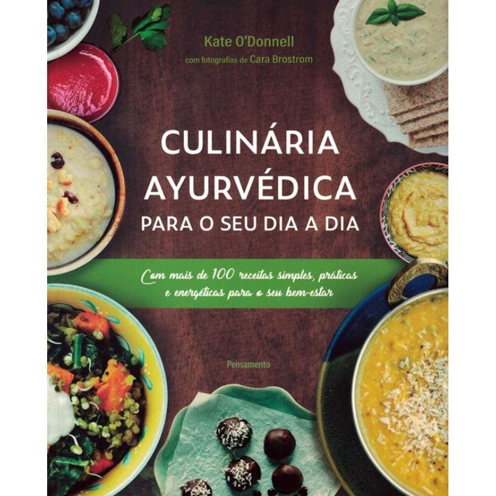 Culinaria Ayurvedica Para O Seu Dia A Dia